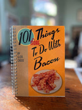 Load image into Gallery viewer, 101 More Things to do with Bacon
