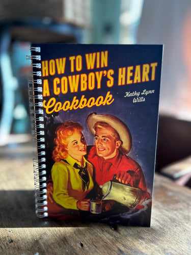 How to Win a Cowboy's Heart Cookbook