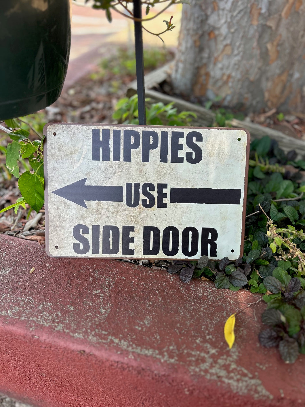 Hippies Use Side Door Metal Sign