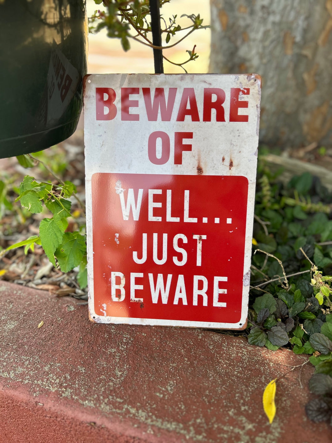 Beware of Well...Just Beware Metal Sign