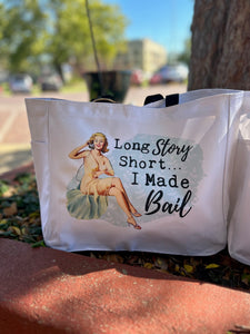 Sale- "Long Story Short I Made Bail" Tote